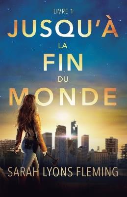 Jusqu'? la fin du monde - Sarah Lyons Fleming - cover