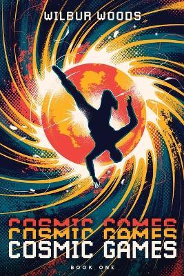 Cosmic Games: An Isekai Litrpg - Wilbur Woods - cover