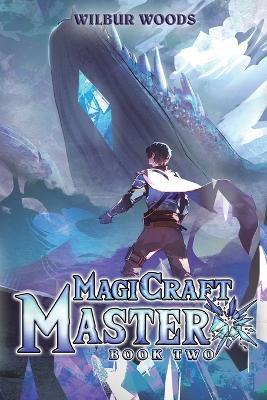 Magicraft Master 2: A Mass Isekai Litrpg - Wilbur Woods - cover