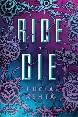 Ride and Die: A Paranormal Romance - Lucía Ashta - cover