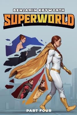 Superworld 4: An Alternate Reality Fantasy - Benjamin Keyworth - cover