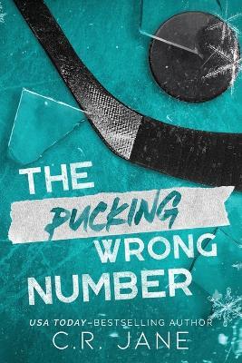 The Pucking Wrong Number: A Hockey Romance - C R Jane - cover