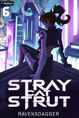 Stray Cat Strut 6: A Cyberpunk Litrpg - Ravensdagger - cover