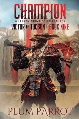 Champion: A Litrpg Progression Fantasy - Plum Parrot - cover