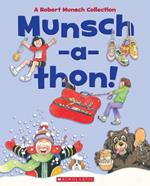 Munsch-A-Thon (Combined Volume): A Robert Munsch Collection