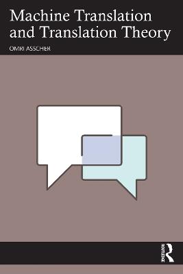 Machine Translation and Translation Theory - Omri Asscher - cover