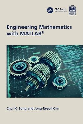 Engineering Mathematics with MATLAB - Chul Ki Song,Jong-Ryeol Kim - cover
