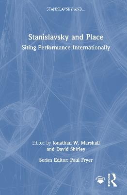 Stanislavsky and Place: Siting Performance Internationally - cover