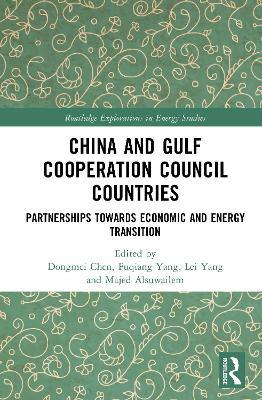 China and Gulf Cooperation Council Countries: Partnerships Towards Economic and Energy Transition - cover
