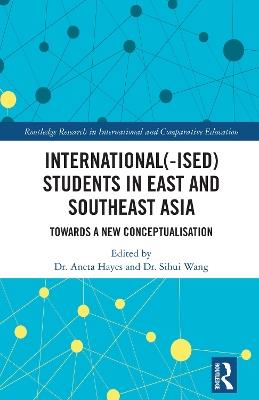 International(-ised) Students in East and Southeast Asia: Towards a New Conceptualisation - cover