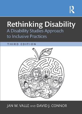 Rethinking Disability: A Disability Studies Approach to Inclusive Practices - Jan W. Valle,David J. Connor - cover