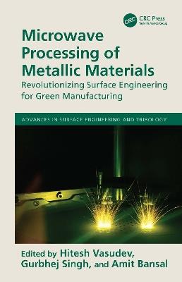 Microwave Processing of Metallic Materials: Revolutionizing Surface Engineering for Green Manufacturing - cover