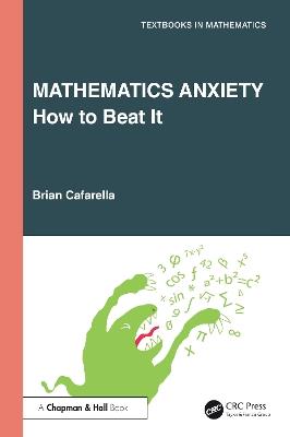 Math Anxiety—How to Beat It! - Brian Cafarella - cover