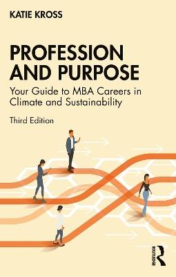 Profession and Purpose: Your Guide to MBA Careers in Climate and Sustainability - Katie Kross - cover