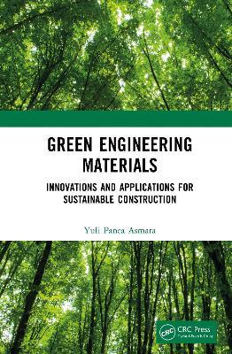 Green Engineering Materials: Innovations and Applications for Sustainable Construction - Yuli Panca Asmara - cover