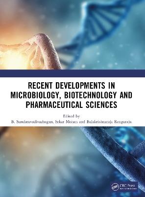Recent Developments in Microbiology, Biotechnology and Pharmaceutical Sciences - cover