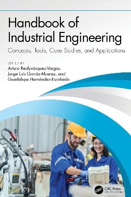 Handbook of Industrial Engineering: Concepts, Tools, Case Studies, and Applications - cover