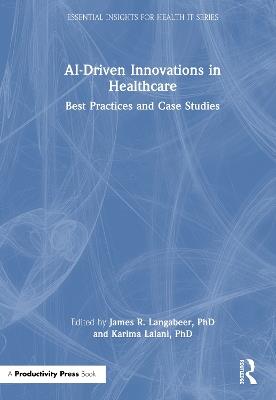 AI-Driven Innovations in Healthcare: Best Practices and Case Studies - cover