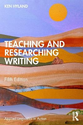 Teaching and Researching Writing - Ken Hyland - cover