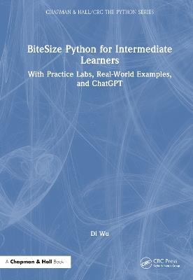 BiteSize Python for Intermediate Learners: With Practice Labs, Real-World Examples, and Generative AI Assistance - Di Wu - cover