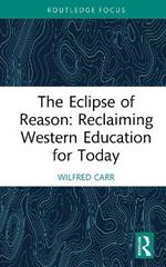The Eclipse of Reason: Reclaiming Western Education for Today
