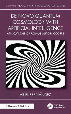 De Novo Quantum Cosmology with Artificial Intelligence: Applications of Formal Autoencoders - Ariel Fernández - cover