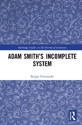 Adam Smith’s Incomplete System - Sergio Cremaschi - cover