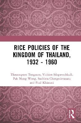 Rice Policies of the Kingdom of Thailand, 1932 - 1960 - cover