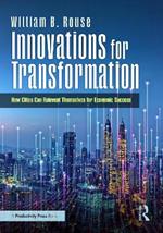 Innovations for Transformation: How Cities Can Reinvent Themselves for Economic Success