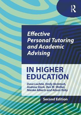 Effective Personal Tutoring and Academic Advising in Higher Education - Dave Lochtie,Emily McIntosh,Andrew Stork - cover