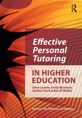 Effective Personal Tutoring in Higher Education - Dave Lochtie,Emily McIntosh,Andrew Stork - cover