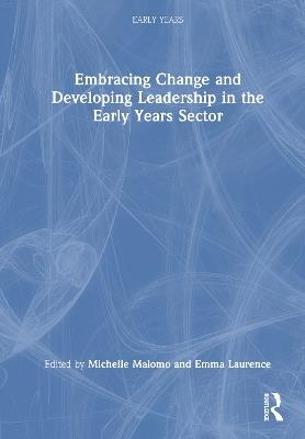 Embracing Change and Developing Leadership in the Early Years Sector - cover