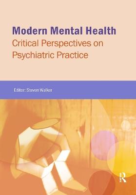 Modern Mental Health: Critical Perspectives on Psychiatric Practice - cover