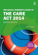 The Social Worker's Guide to the Care Act 2014