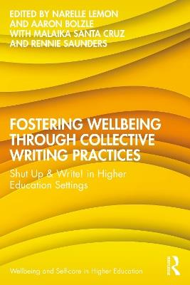Fostering Wellbeing through Collective Writing Practices: Shut Up & Write! in Higher Education Settings - cover