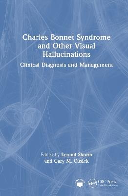 Charles Bonnet Syndrome and Other Visual Hallucinations: Clinical Diagnosis and Management - cover