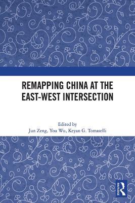 Remapping China at the East-West Intersection - cover