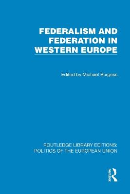 Federalism and Federation in Western Europe - cover