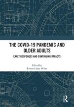 The COVID-19 Pandemic and Older Adults: Early Responses and Continuing Impacts