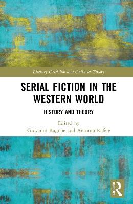 Serial Fiction in the Western World: History and Theory - cover