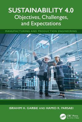 Sustainability 4.0: Objectives, Challenges, and Expectations - Ibrahim H. Garbie,Hamid R. Parsaei - cover