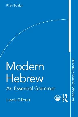 Modern Hebrew: An Essential Grammar - Lewis Glinert - cover