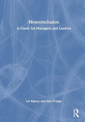 Neuroinclusion: A Guide for Managers and Leaders - Liv Blaney,Sam Pringle - cover