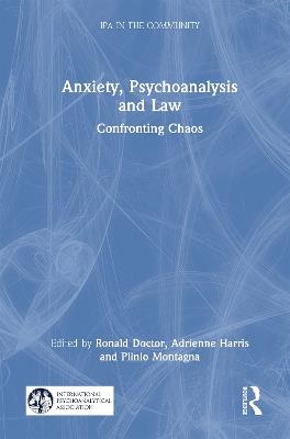 Anxiety, Psychoanalysis and Law: Confronting Chaos - cover