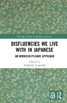 Disfluencies We Live with in Japanese: An Interdisciplinary Approach - cover