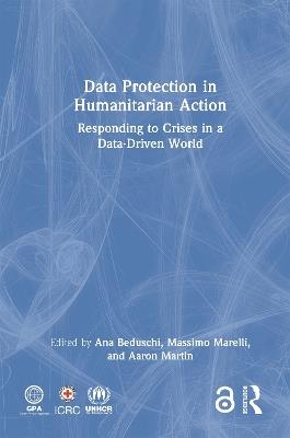 Data Protection in Humanitarian Action: Responding to Crises in a Data-Driven World - cover