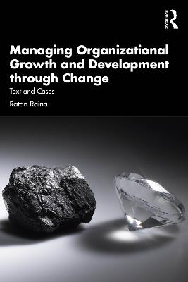 Managing Organizational Growth and Development through Change: Text and Cases - Ratan Raina - cover