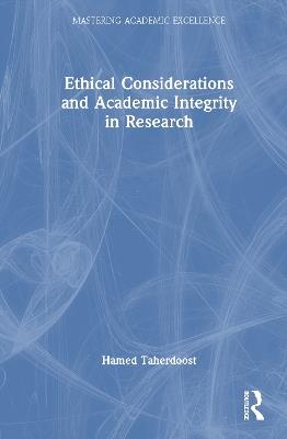 Ethical Considerations and Academic Integrity in Research - Hamed Taherdoost - cover