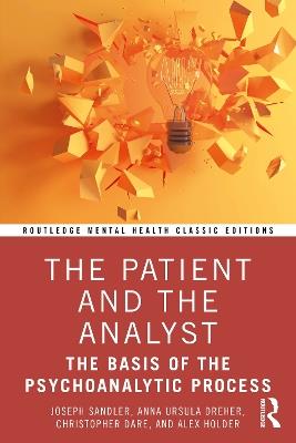 The Patient and the Analyst: The Basis of the Psychoanalytic Process - Joseph Sandler,Anna Ursula Dreher,Christopher Dare - cover