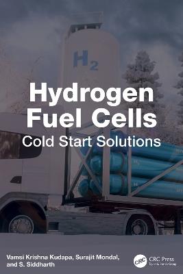 Hydrogen Fuel Cells: Cold Start Solutions - Vamsi Krishna Kudapa,Surajit Mondal,S. Siddharth - cover